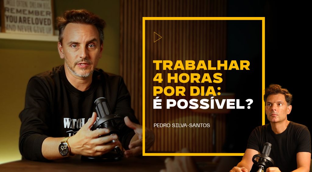 4 horas por dia. Pedro Silva-Santos